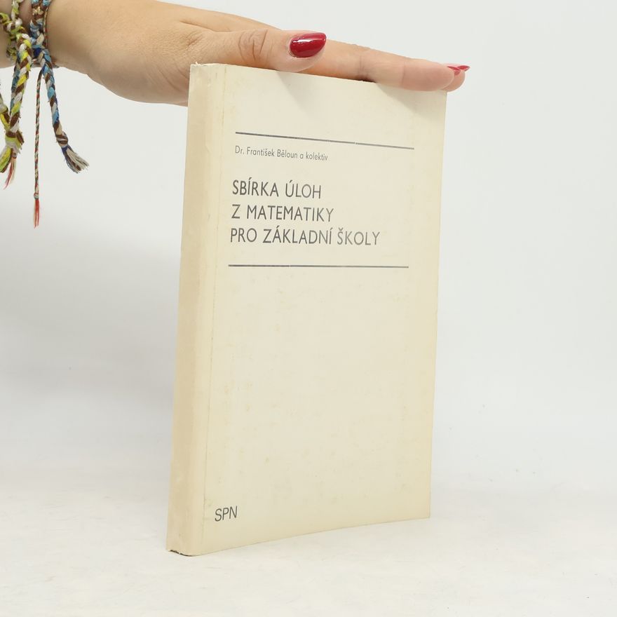 František Běloun Sbírka úloh z matematiky pro základní školy