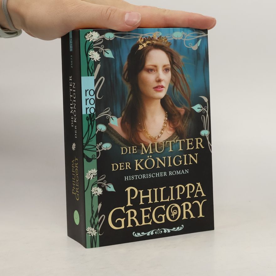 Philippa Gregory Die Mutter der Königin