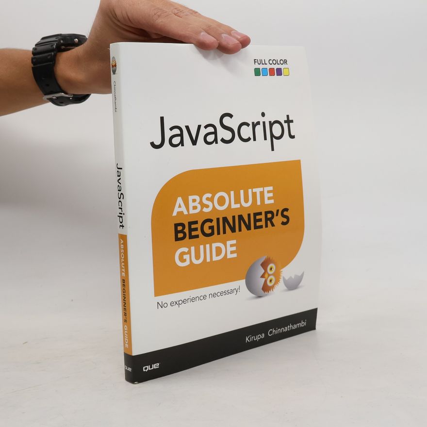 Kirupa Chinnathambi JavaScript. Absolute beginner's guide.
