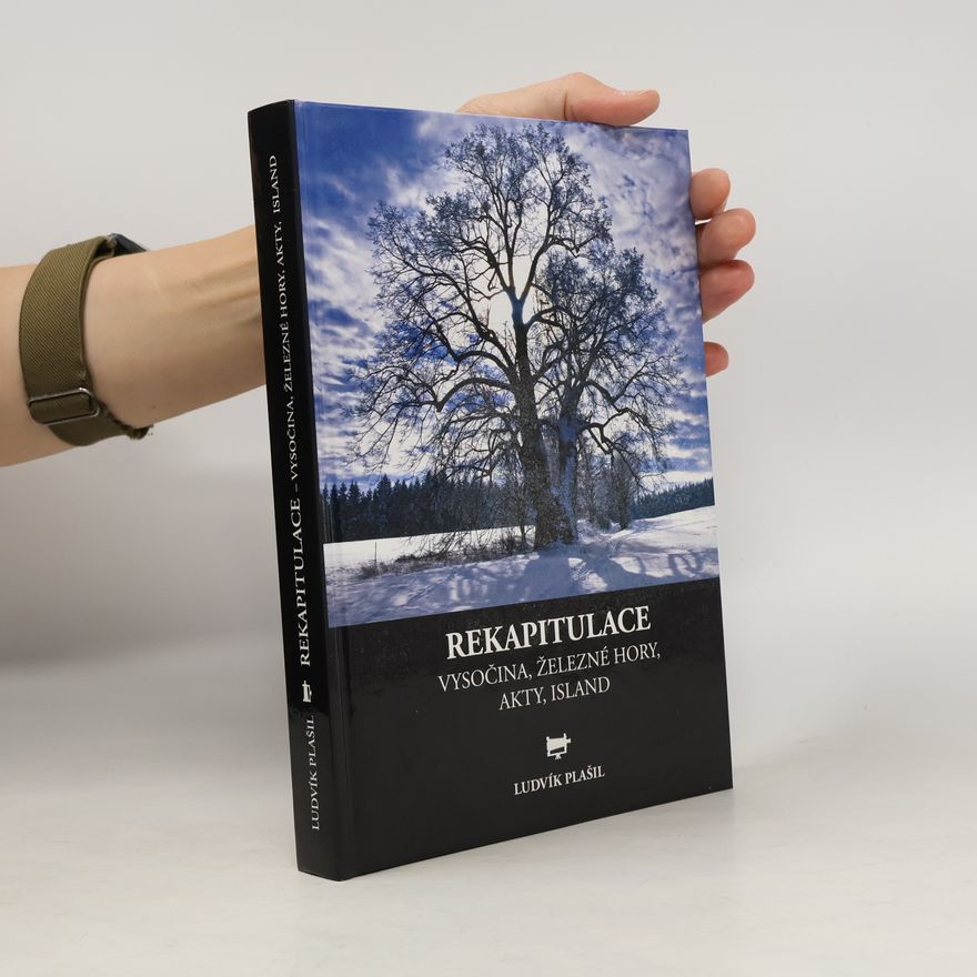 Ludvík Plášil Rekapitulace : Vysočina, Železné hory, akty, Island