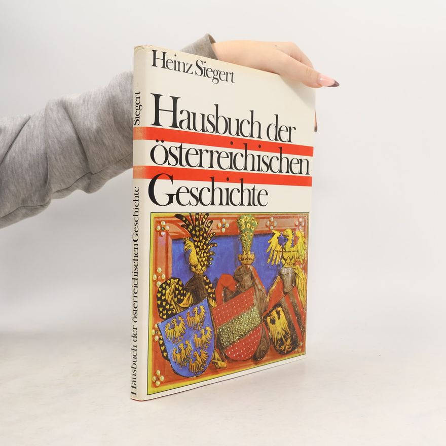 Heinz Siegert Hausbuch der österreichischen Geschichte
