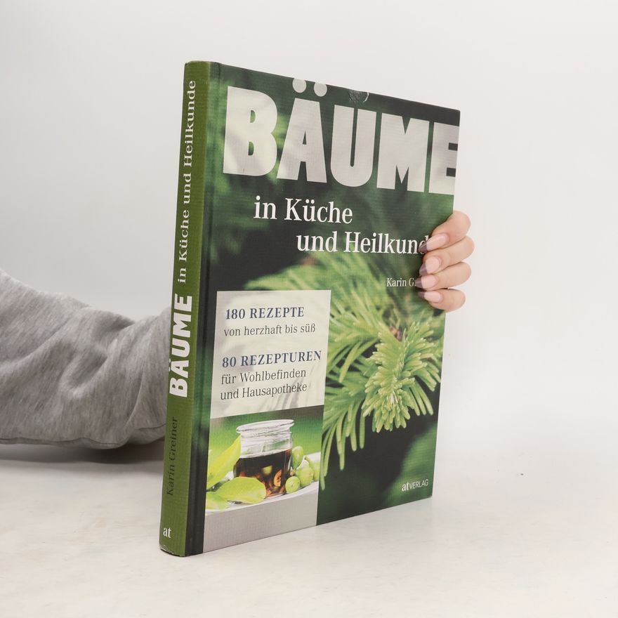 Karin Greiner Bäume in Küche und Heilkunde