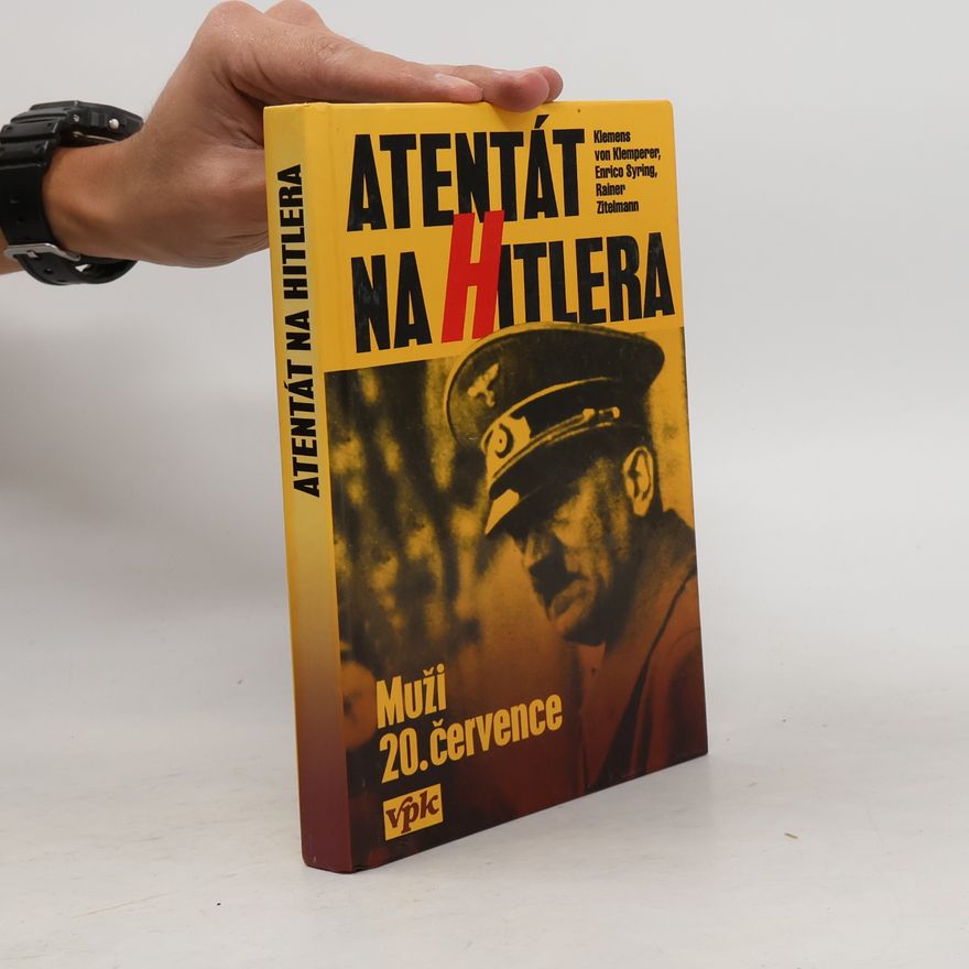 Rainer Zitelmann Atentát na Hitlera: Muži 20. července