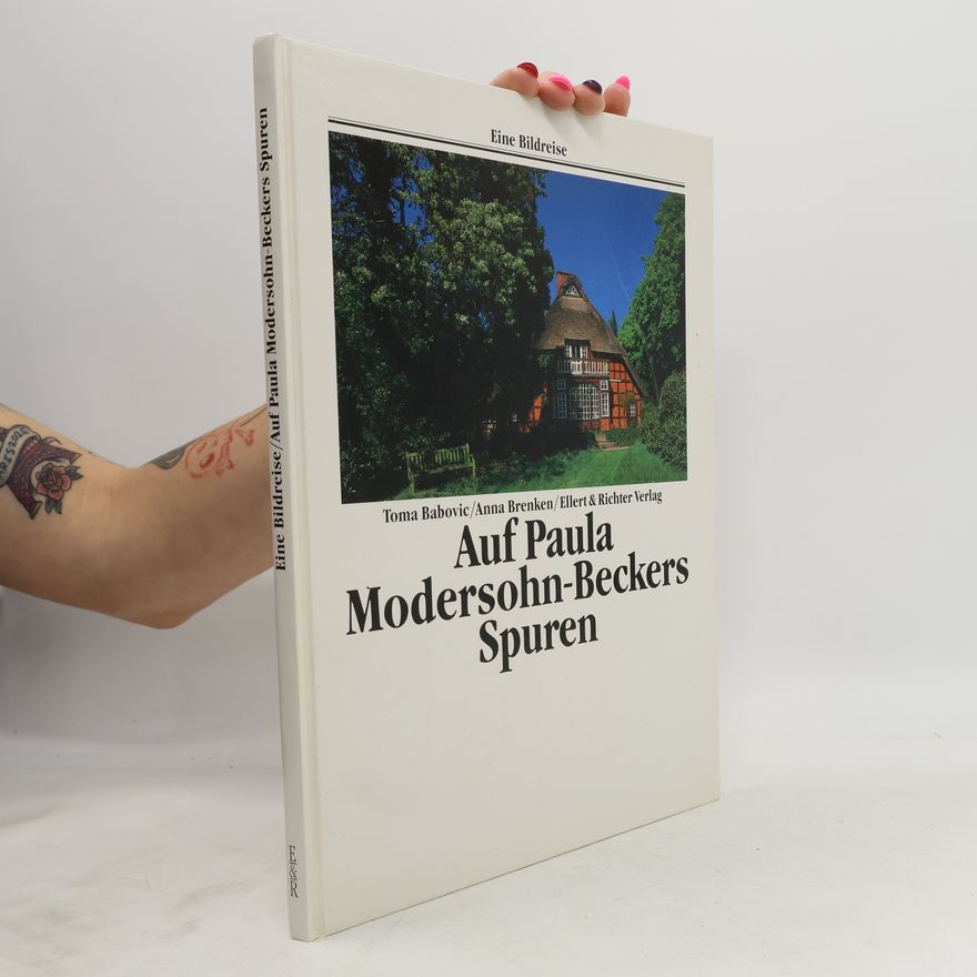 Toma Babovic Auf Paula Modersohn-Beckers Spuren
