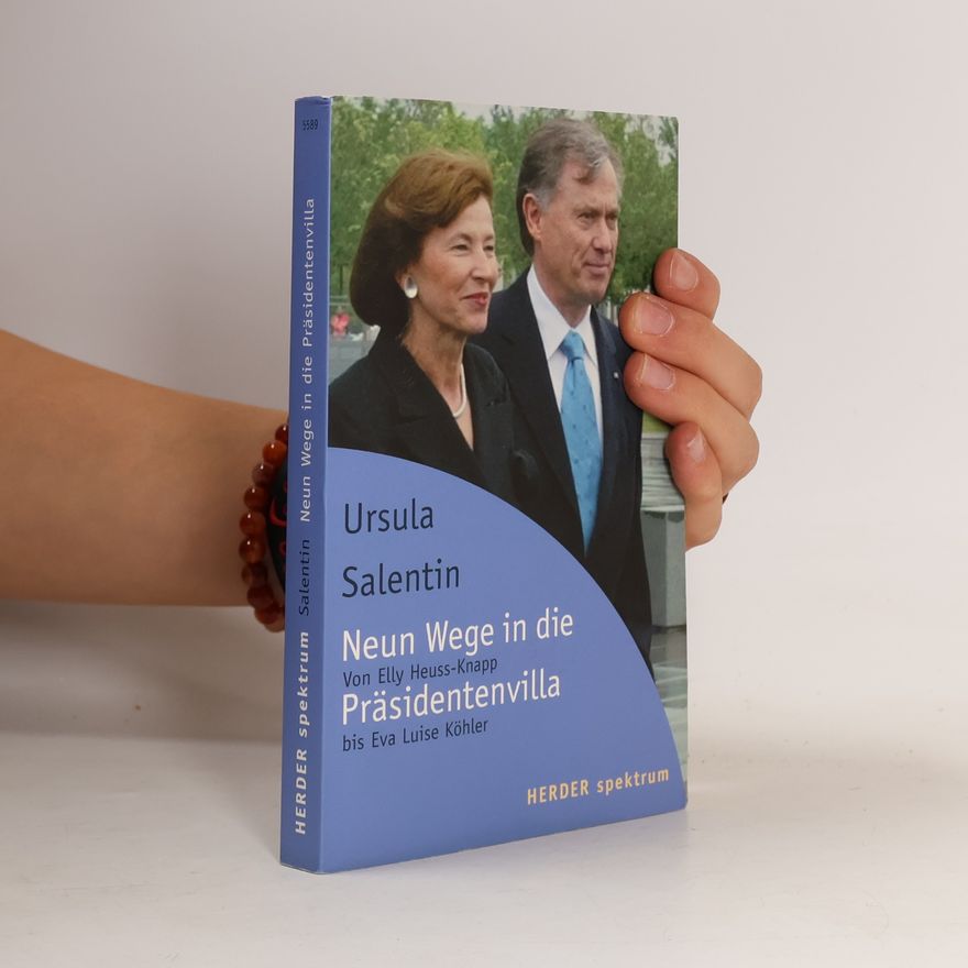 Ursula Salentin Neun Wege in die Präsidentenvilla
