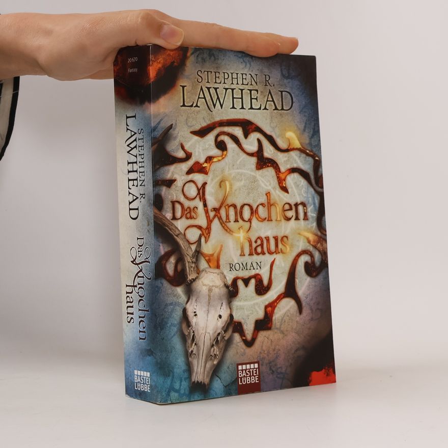 Stephen R. Lawhead Das Knochenhaus