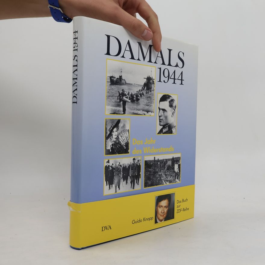 Guido Knopp Damals 1944