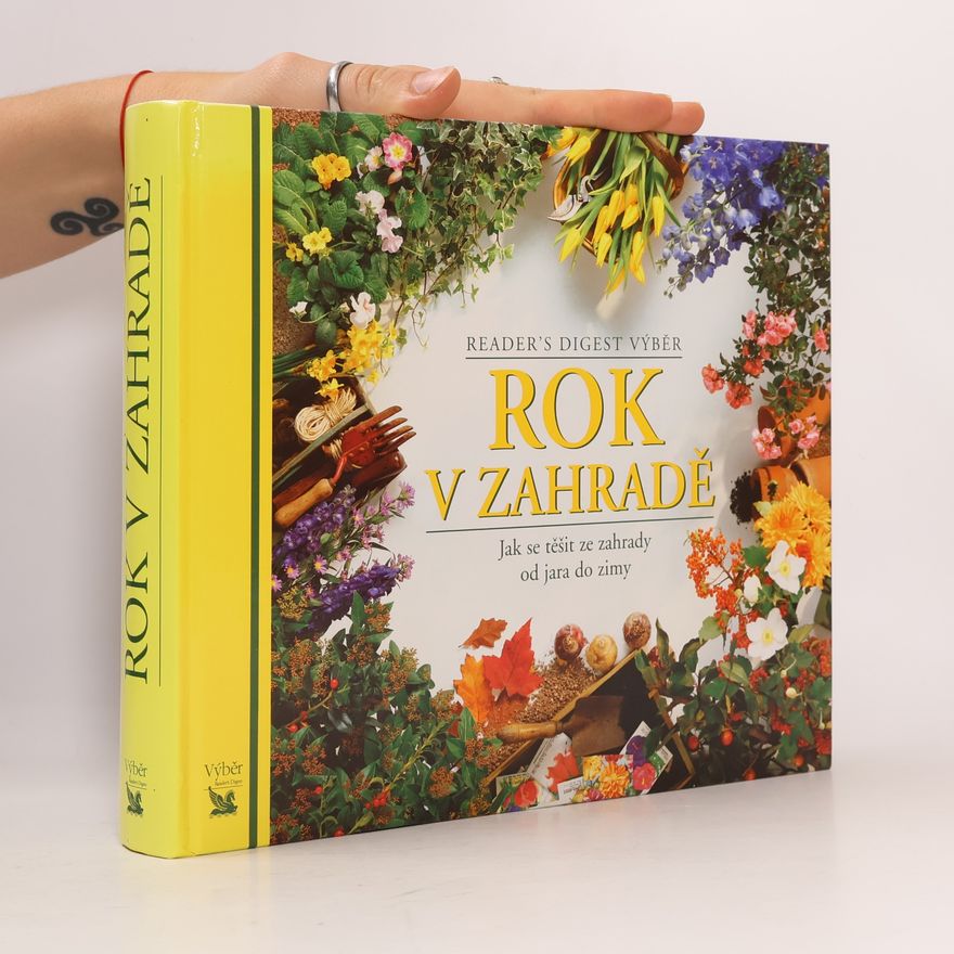 Autores varios Rok v zahradě. Jak se těšit ze zahrady od jara do zimy