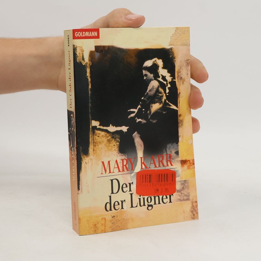 Mary Karr Der Club der Lügner