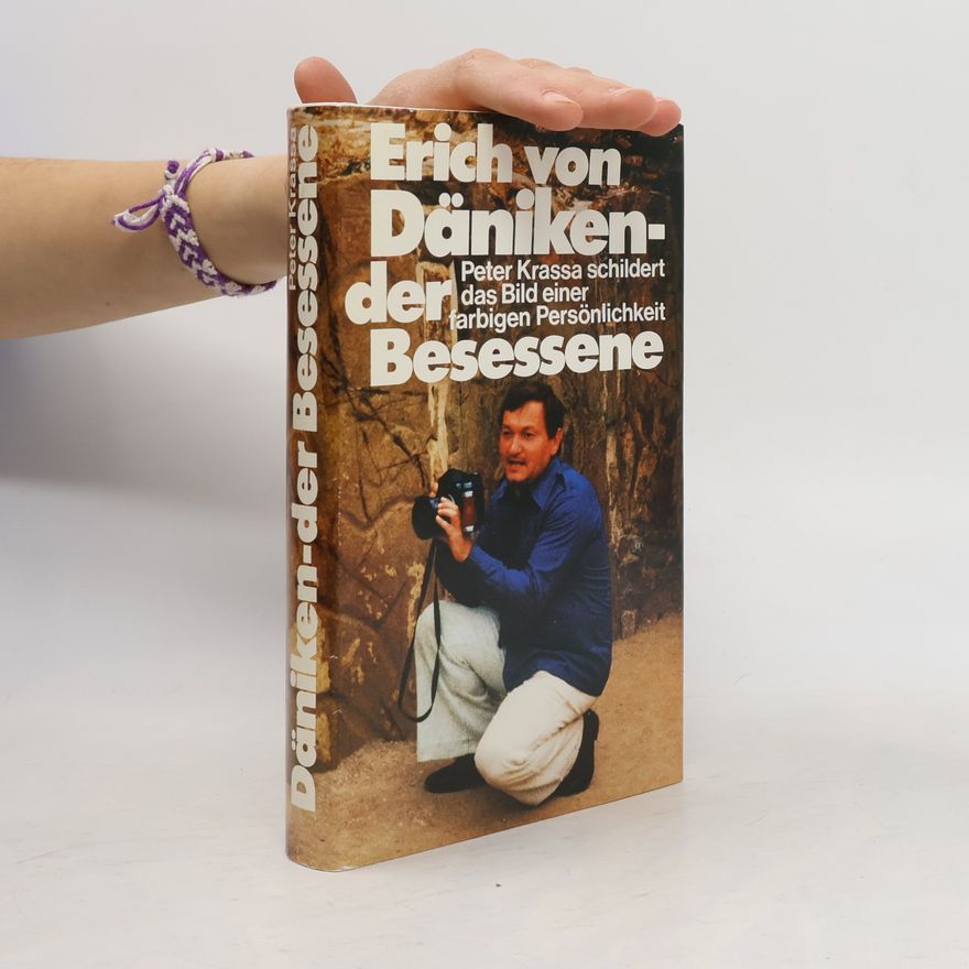 Peter Krassa Erich von Däniken - der Besessene