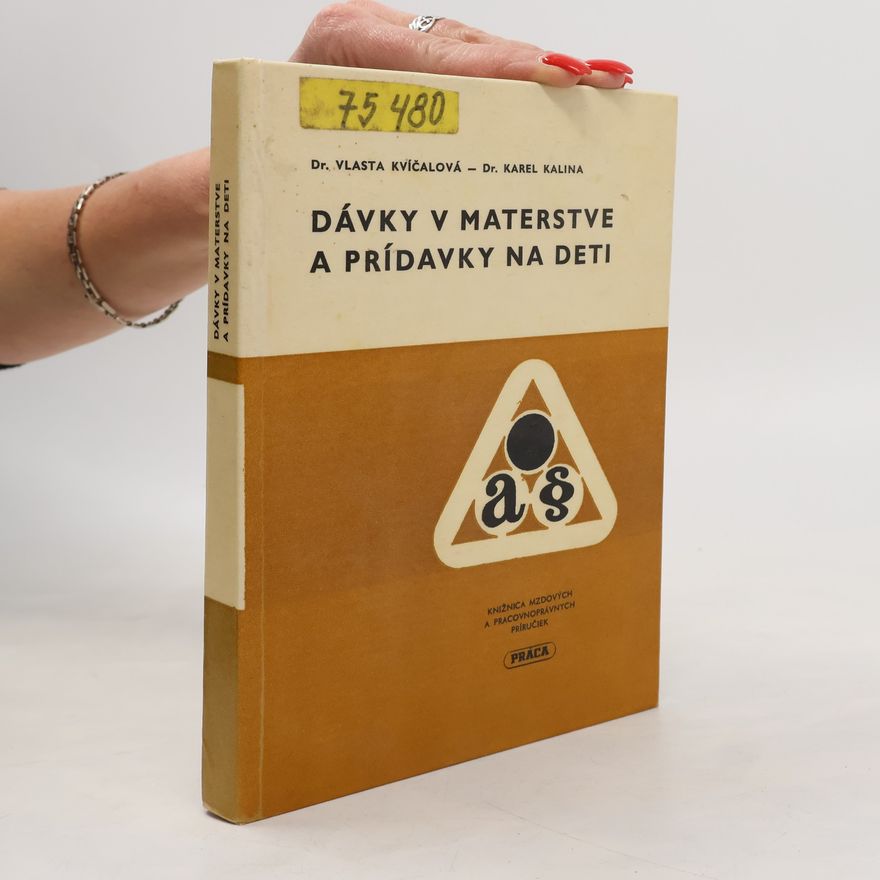 Vlasta Kvíčalová Dávky v materstve a prídavky na deti