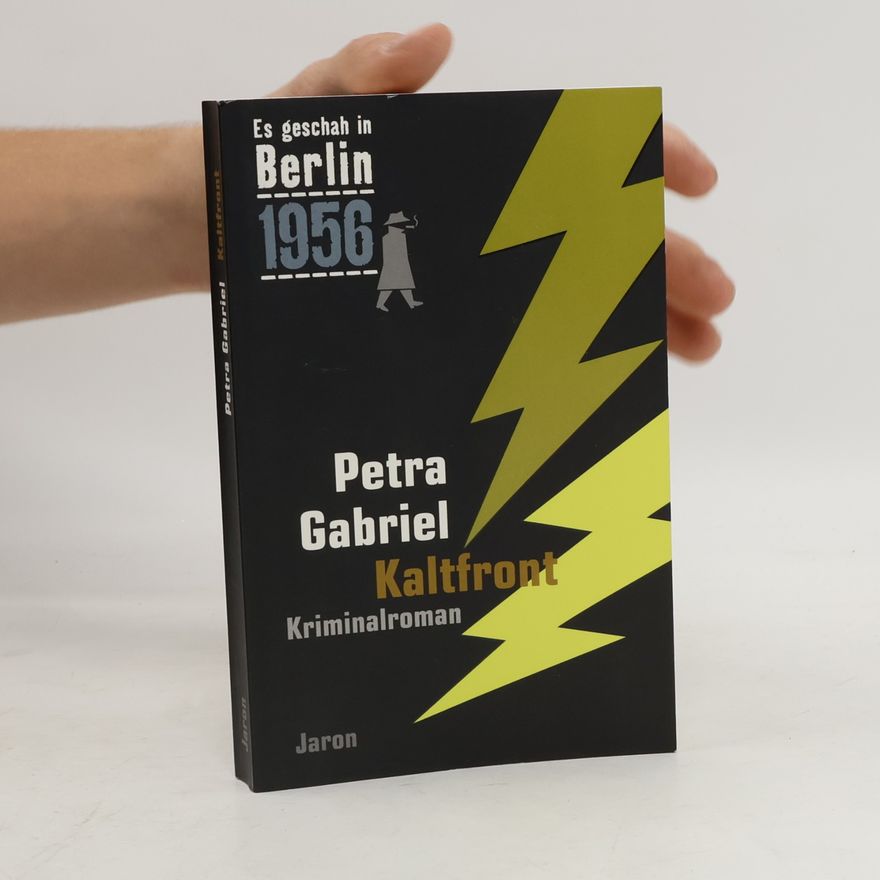 Petra Gabriel Es geschah in Berlin 1956: Kaltfront