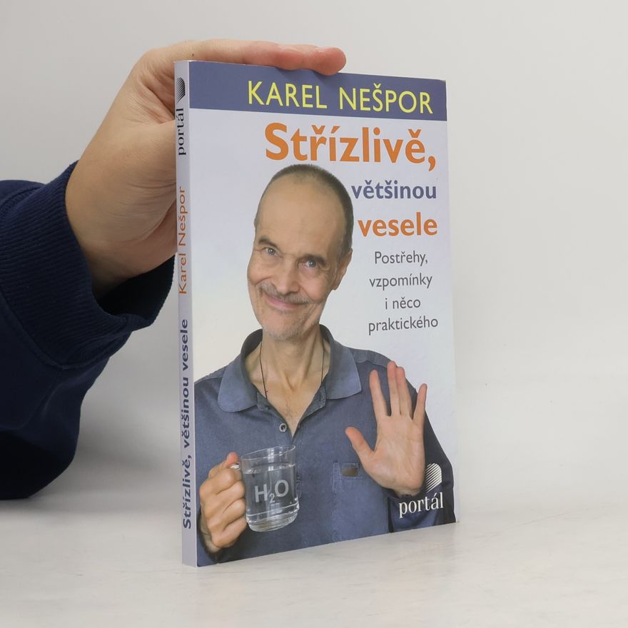 Karel Nešpor Střízlivě, většinou vesele. Postřehy, vzpomínky i něco praktického