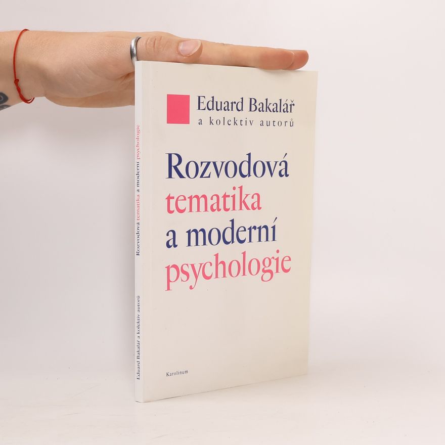 Eduard Bakalář Rozvodová tematika a moderní psychologie