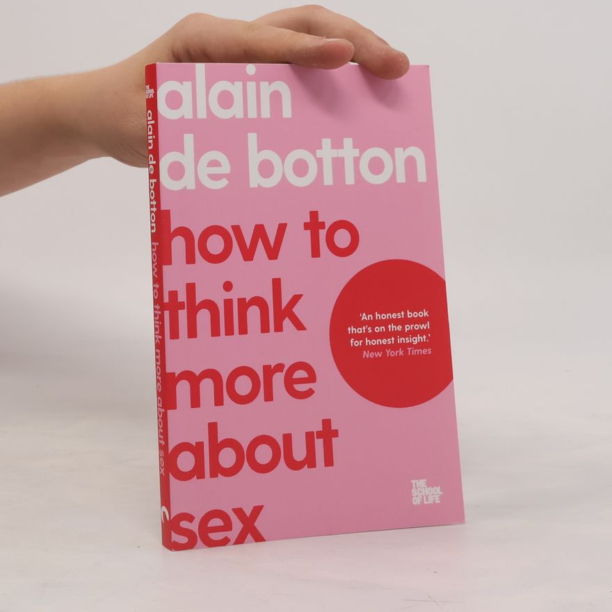 Alain de Botton How To Think More About Sex