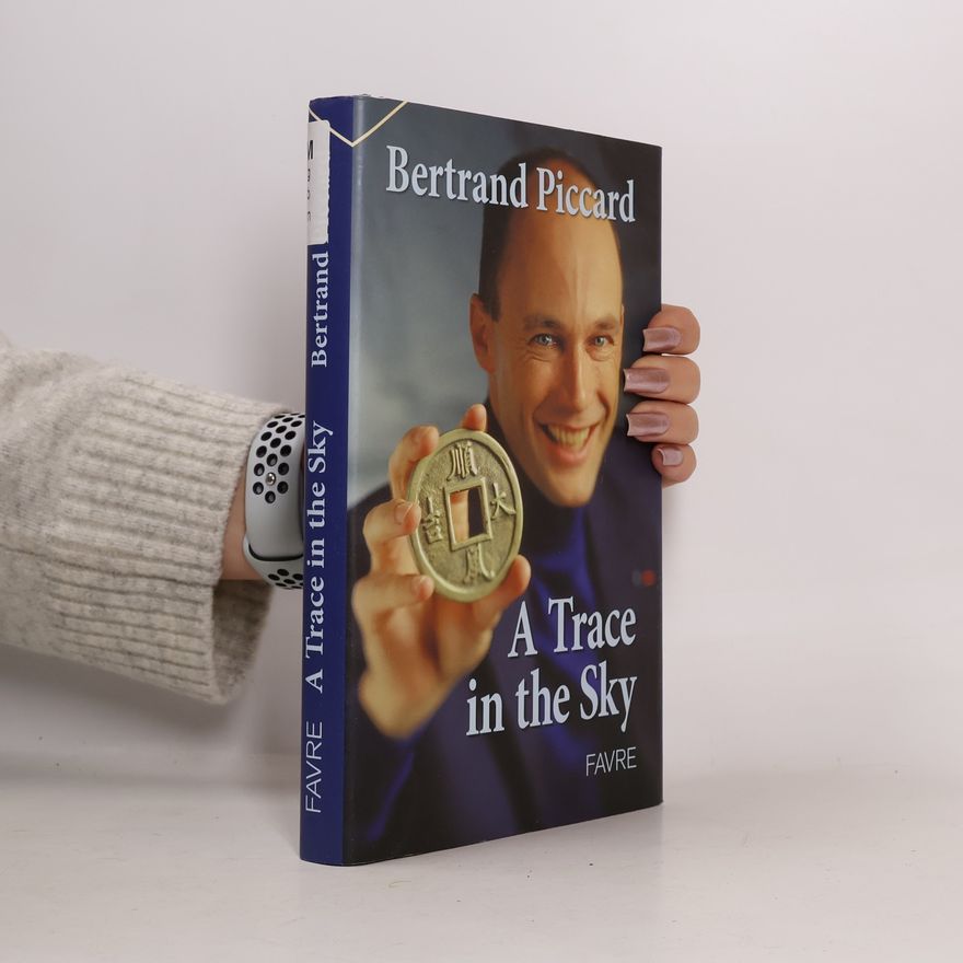 Bertrand Piccard A Trace in the Sky