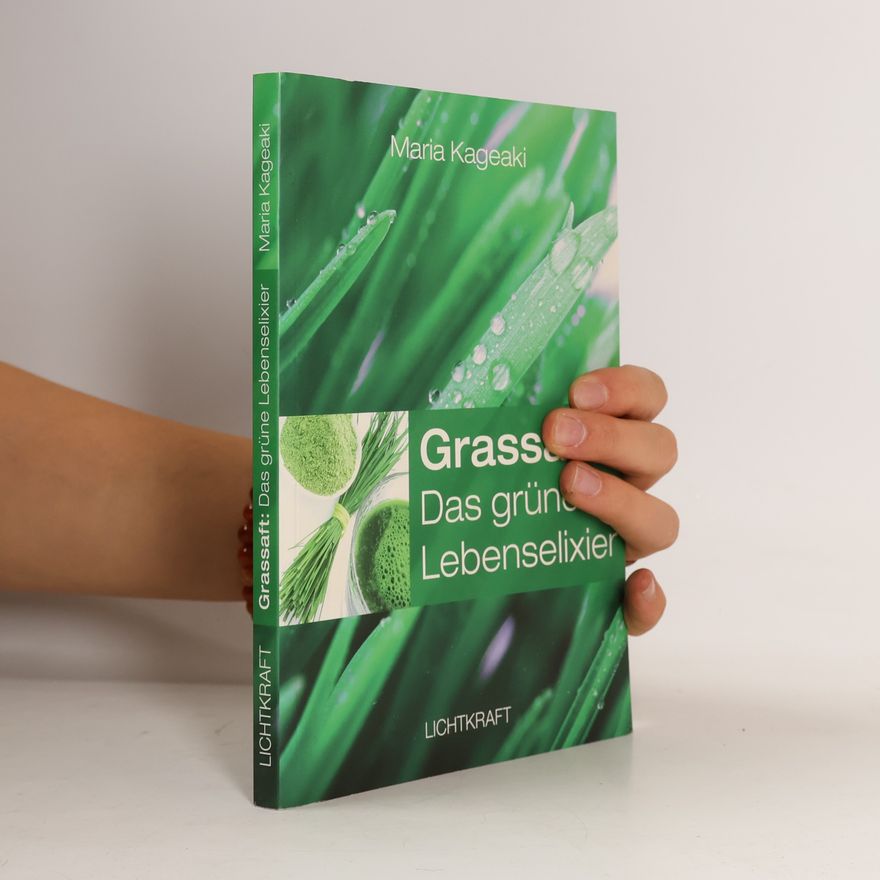 Maria Kageaki Grassaft: das grüne Lebenselixier