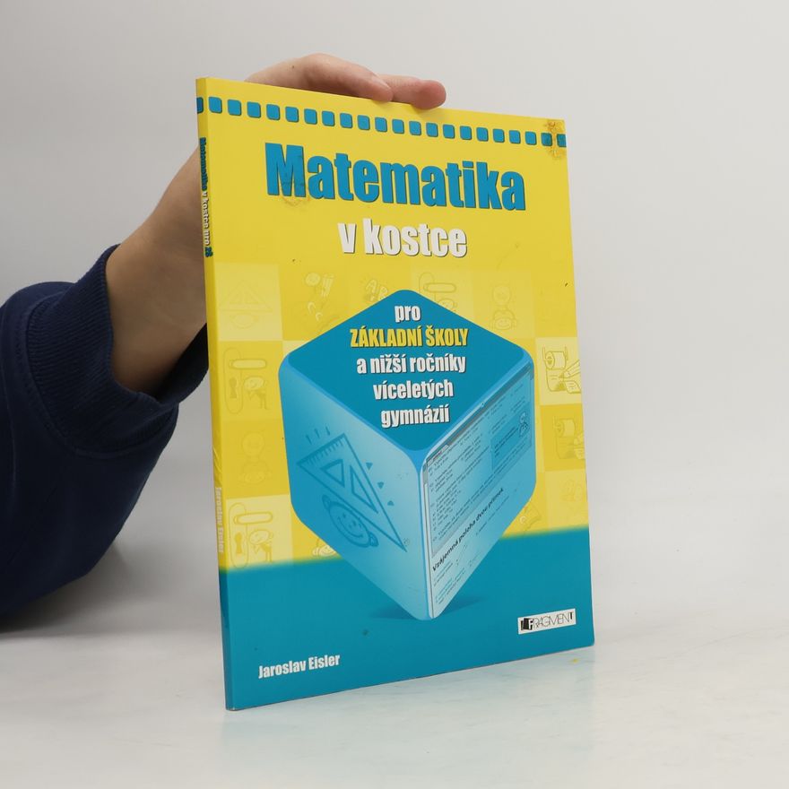 Jaroslav Eisler Matematika v kostce : pro základní školy a nižší ročníky víceletých gymnázií