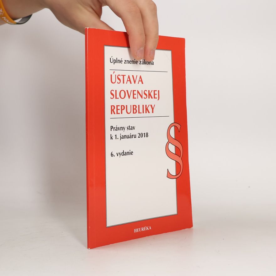 Autorenkollektiv Ústava SR. Úzz, Právny stav k 1. januáru 2018, 6. vydanie
