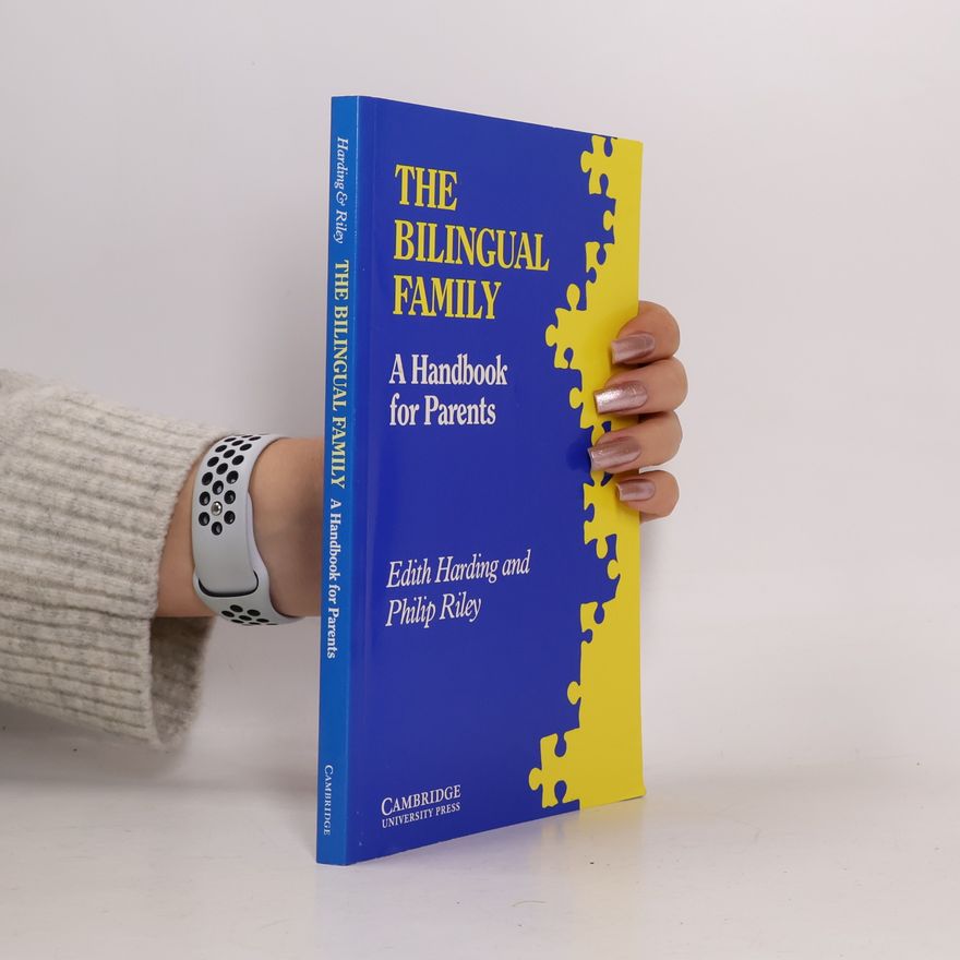 Philip Riley The Bilingual Family. A Handbook for Parents