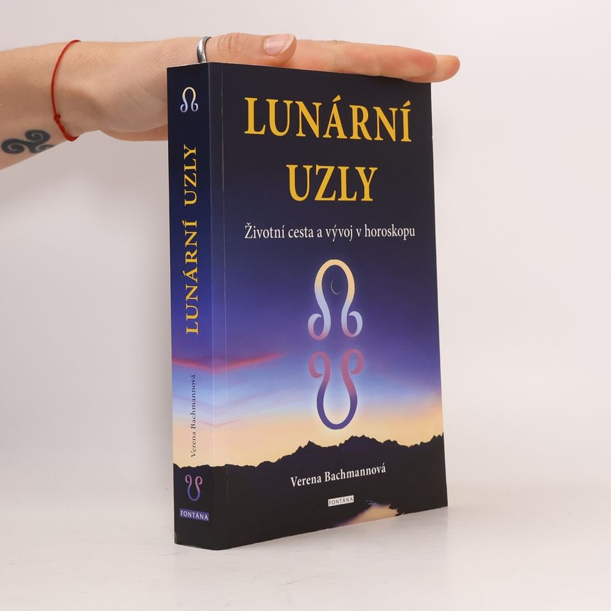Verena Bachmann Lunární uzly : životní cesta a vývoj v horoskopu