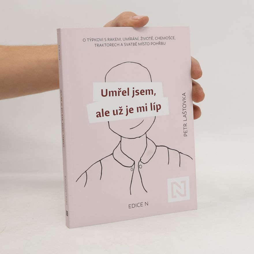 Petr Laštovka Umřel jsem, ale už je mi líp