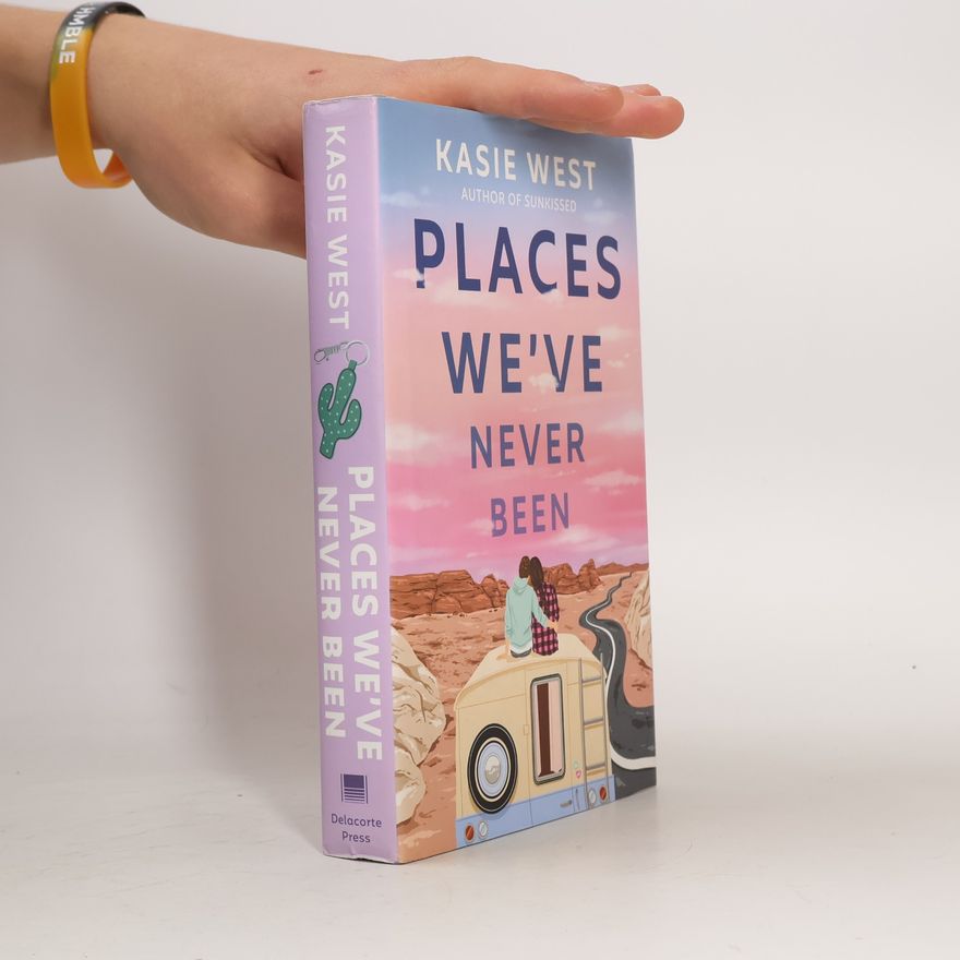 Kasie West Places We've Never Been
