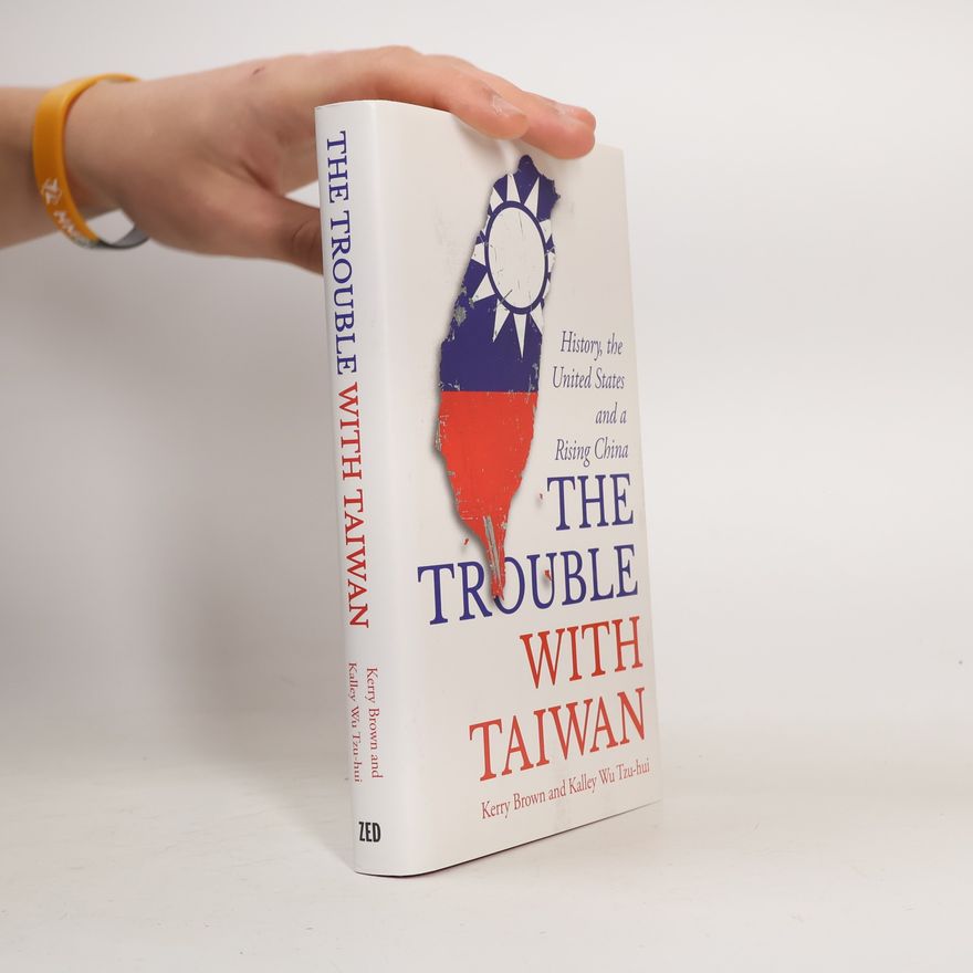 Kerry Brown The Trouble with Taiwan
