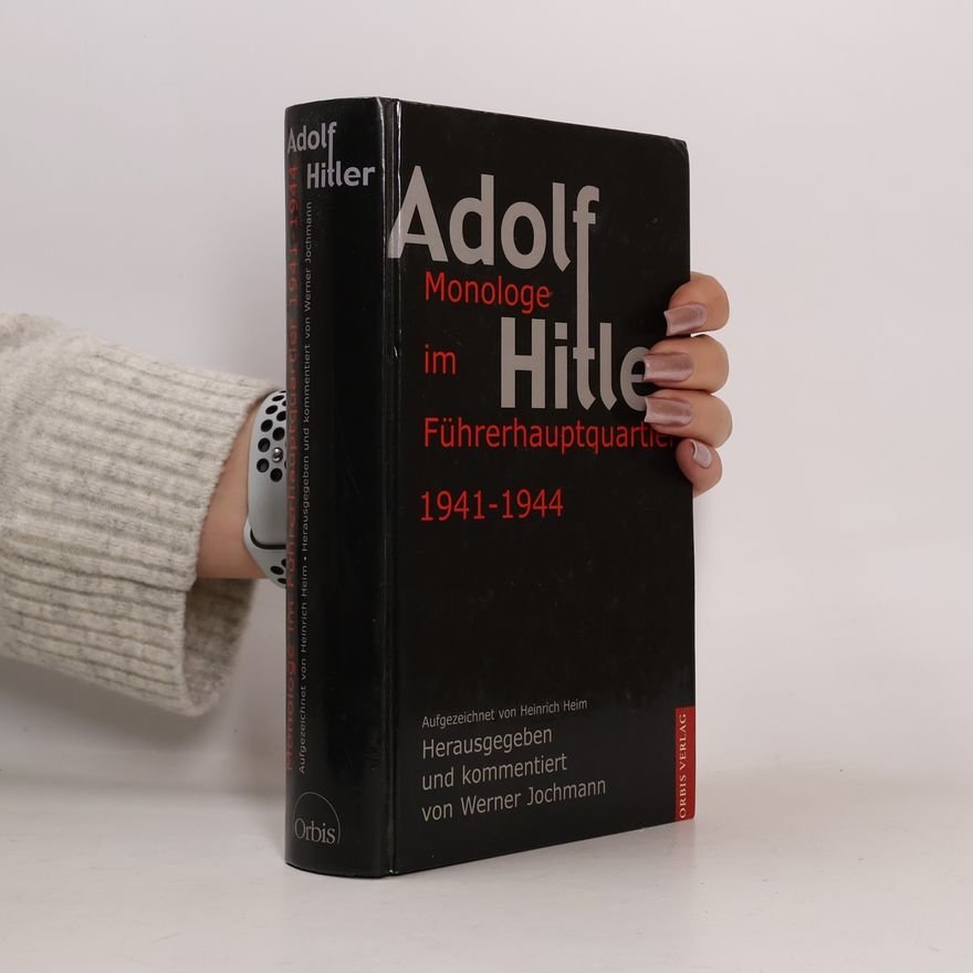 Adolf Hitler Monologe im Führerhauptquartier