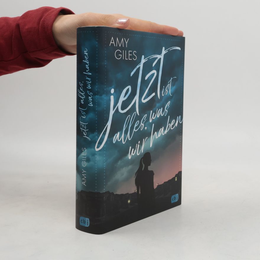 Amy Giles Jetzt ist alles, was wir haben