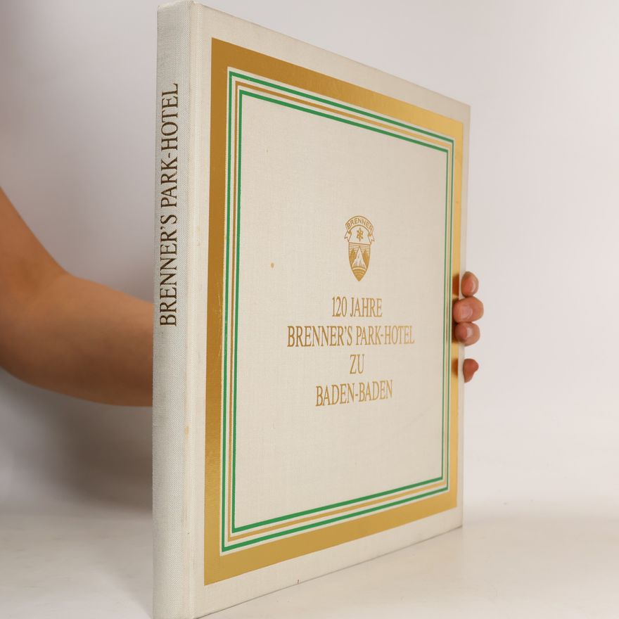 Nathalie Neitzke 120 Jahre Brenner's Park-Hotel zu Baden-Baden