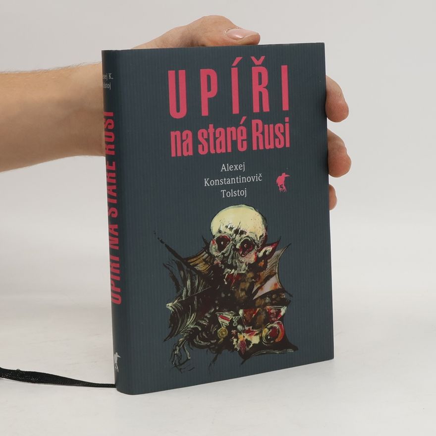 Aleksej Konstantinovič Tolstoj Upíři na staré Rusi