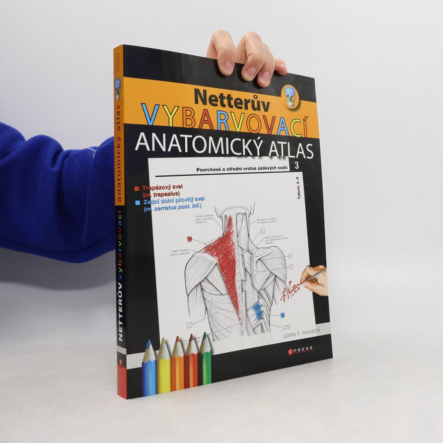 John T. Hansen Netterův vybarvovací anatomický atlas