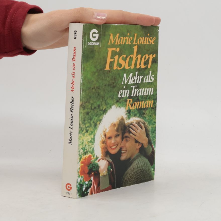 Marie Louise Fischer Mehr als ein Traum