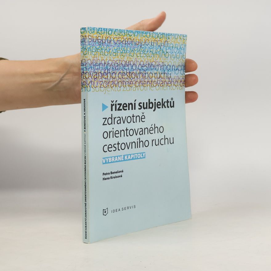Hana Kruisová Řízení subjektů zdravotně orientovaného cestovního ruchu