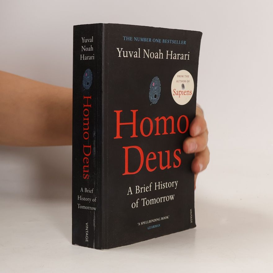 Yuval Noah Harari Homo Deus. A Brief History of Tomorrow