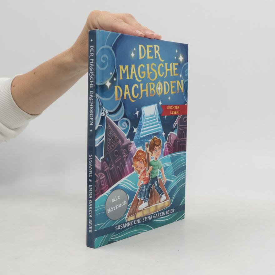 Susanne und Emma Garcia Beier Der magische Dachboden - Leichter lesen