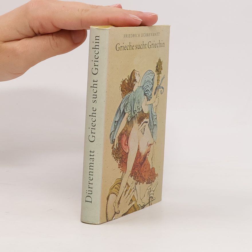 Friedrich Dürrenmatt Grieche sucht Griechin