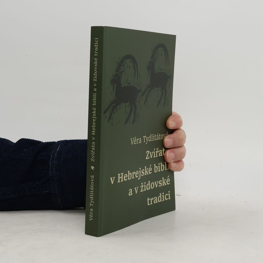Věra Tydlitátová Zvířata v hebrejské Bibli a v židovské tradici