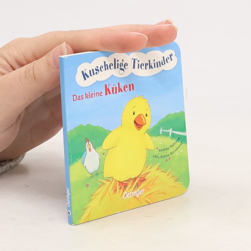 Andrea Hebrock Kuschelige Tierkinder - das kleine Küken