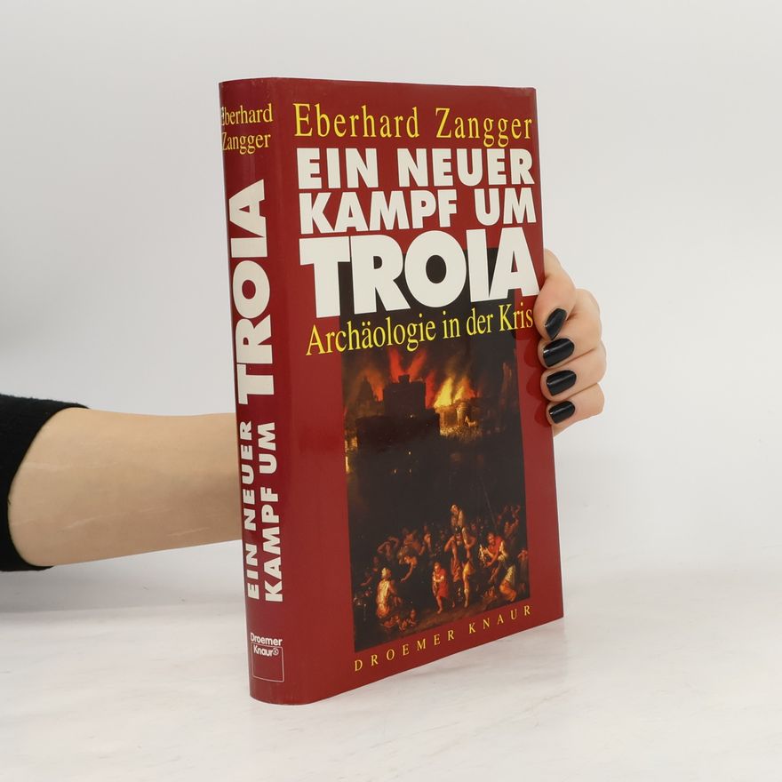 Eberhard Zangger Ein neuer Kampf um Troia