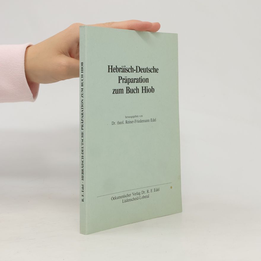Reiner-Friedemann Edel Hebräisch-Deutsche Präparation zu Hiob
