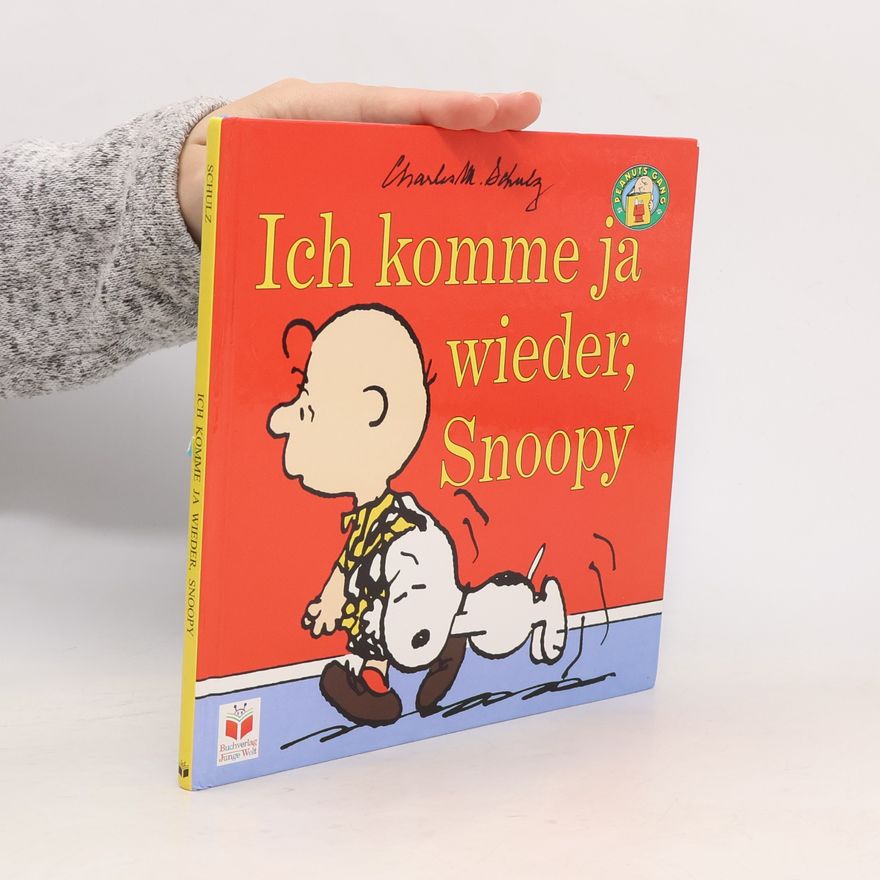 Charles M. Schulz Ich komme ja wieder, Snoopy