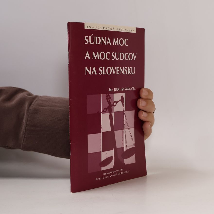 Ján Svák Súdna moc a moc sudcov na Slovensku