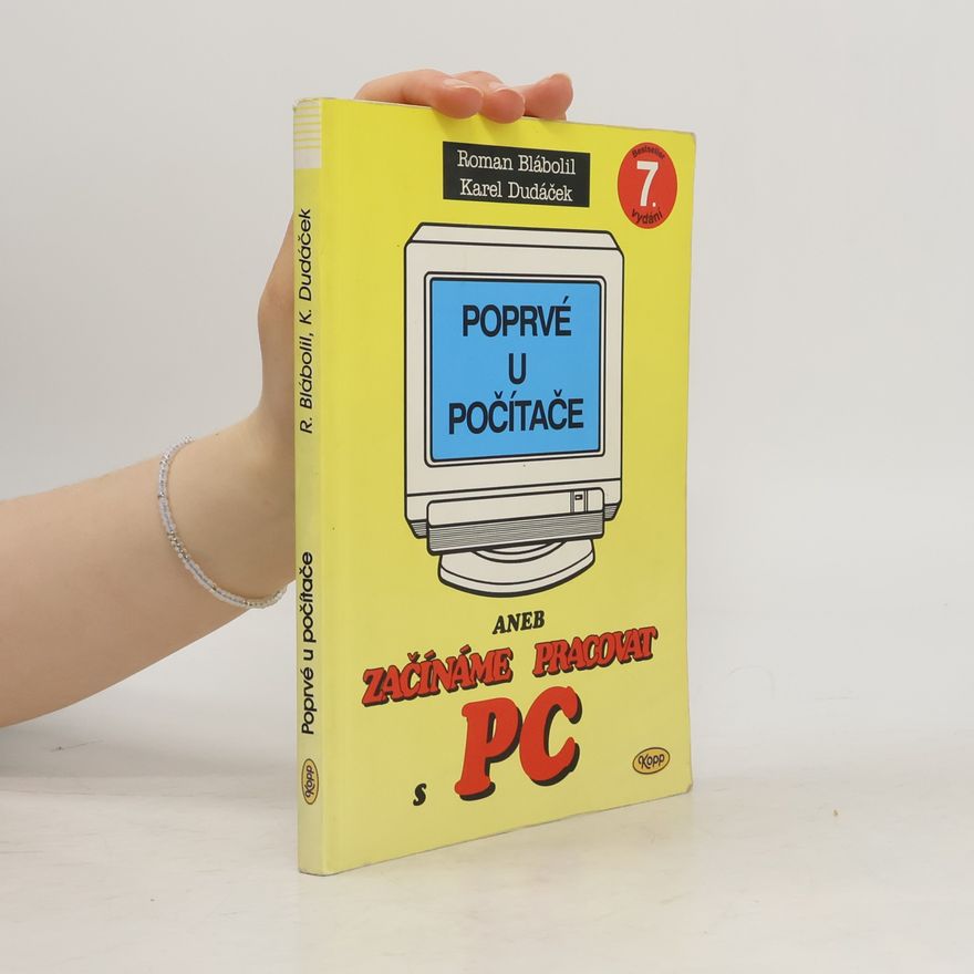 Karel Dudáček Poprvé u počítače aneb začínáme pracovat s PC