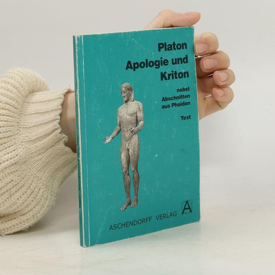Platón Apologie und Kriton nebst Abschnitten aus Phaidon