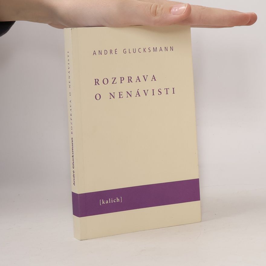 André Glucksmann Rozprava o nenávisti