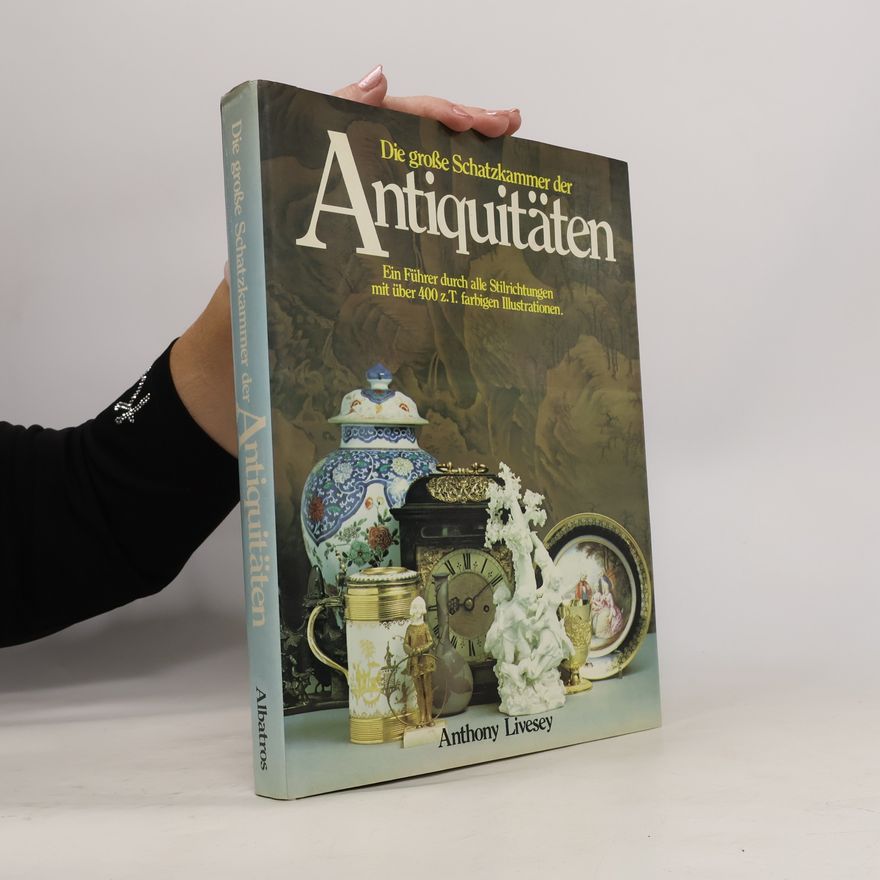 Anthony Livesey Die große Schatzkammer der Antiquitäten