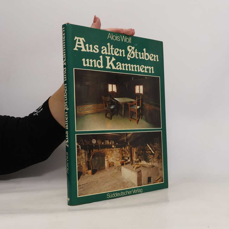 Alois Wolf Aus alten Stuben und Kammern