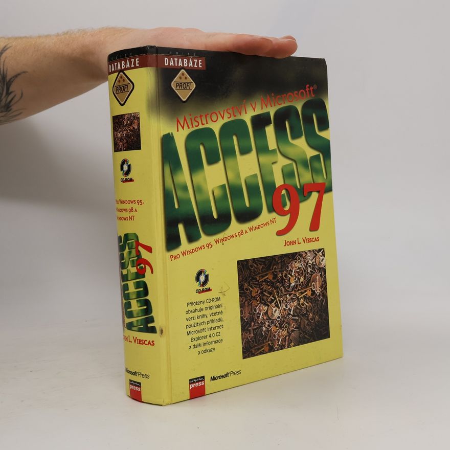 John L. Viescas Mistrovství v Microsoft Access 97 : pro Windows 95, Windows 98 a Windows NT